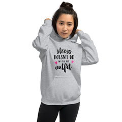 Stress Doesn't Go With My Outfit Hoodie