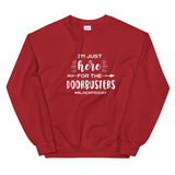 Here For The Doorbusters Unisex Sweatshirt