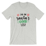 I'm On Santa's Good List Unisex T-Shirt