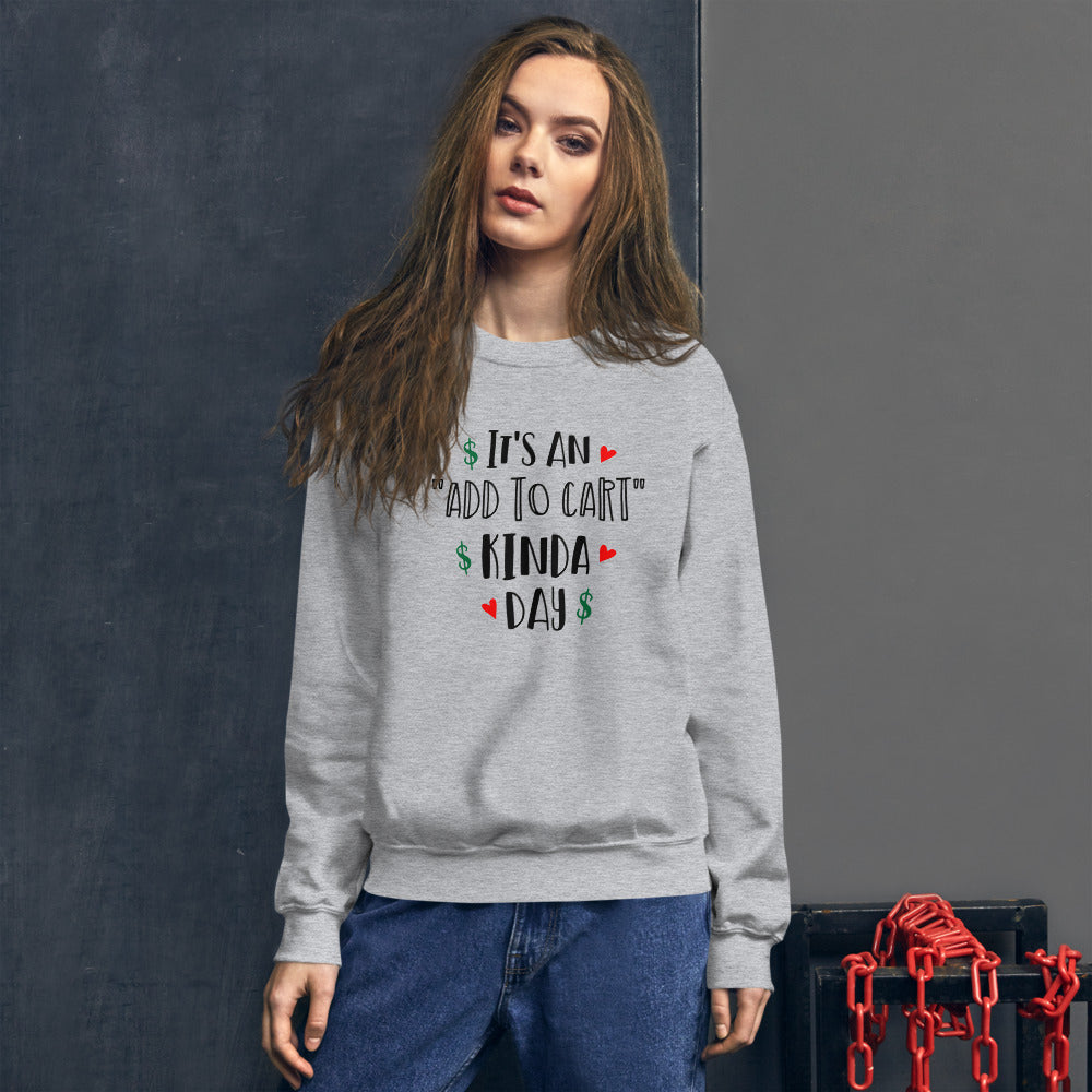 Add To Cart Kinda Day Sweatshirt