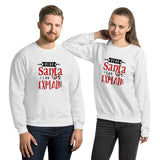 Dear Santa I Can Explain Unisex Sweatshirt