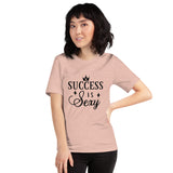 Success Is Sexy T-Shirt