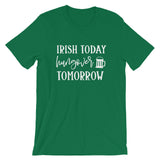 Irish Today Hungover Tomorrow T-Shirt