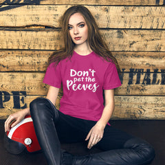 Don't Pet The Peeves T-Shirt