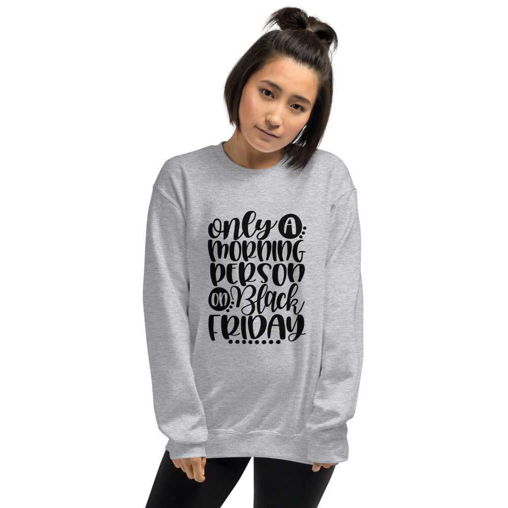 Only On Black Friday Sweatshirt