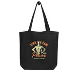 Pain Into Power Eco Tote Bag