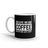 Give Me Coffee Mug