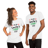 I'm On Santa's Good List Unisex T-Shirt