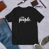 Ew People Unisex T-Shirt