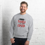 Dear Santa I Can Explain Unisex Sweatshirt