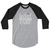 Too Bad Don't Care Baseball Tee