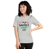 I'm On Santa's Good List Unisex T-Shirt