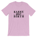 Sassy Since Birth T-Shirt