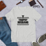 Trophy Husband T-Shirt