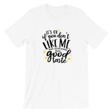 It's Ok If You Don't Like Me T-Shirt