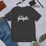 Ew People Unisex T-Shirt